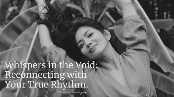 Whispers in the Void: Reconnecting with Your True Rhythm.