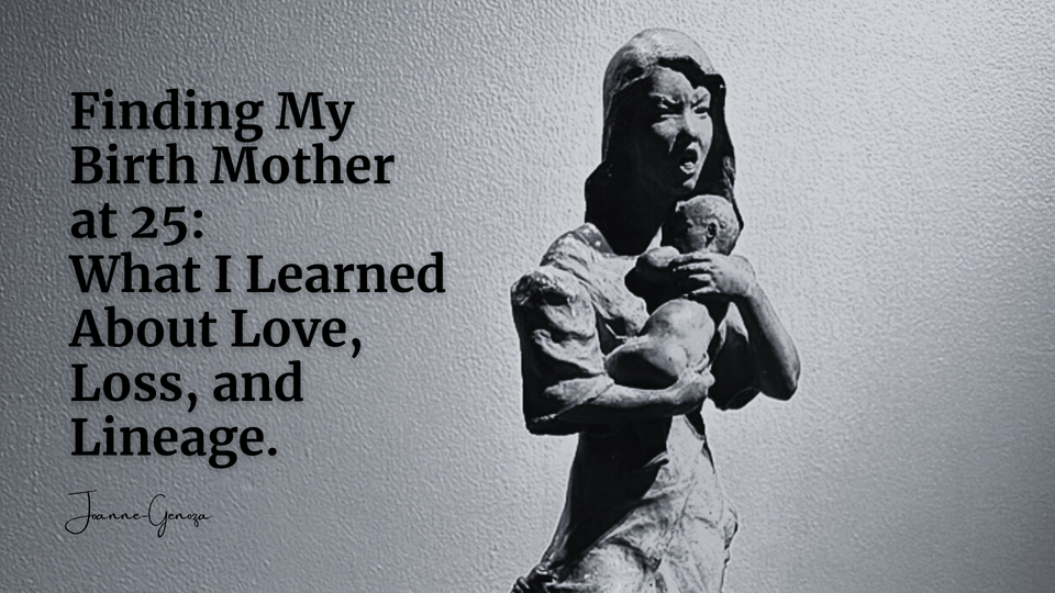 Finding My Birth Mother at 25: What I Learned About Love, Loss, and Lineage.