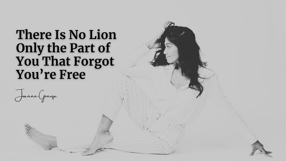 There Is No Lion. Only the Part of You That Forgot You’re Free