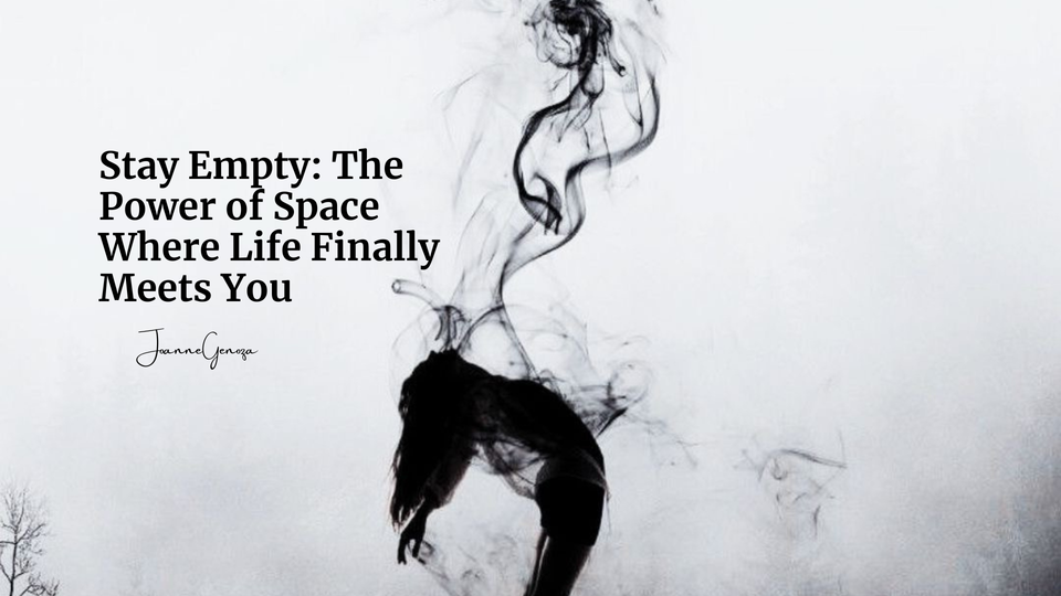 Stay Empty: The Power of Space Where Life Finally Meets You